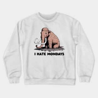 Mammoth Sinking into Tar Pit that is Monday Crewneck Sweatshirt